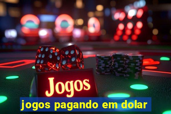 jogos pagando em dolar